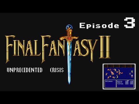 Episode 3 - Octomammoth! - Let's Play Final Fantasy IV Unprecedented Crisis [Blind]