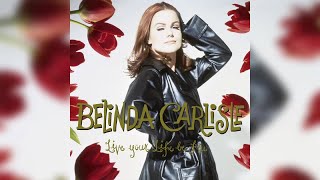 Belinda Carlisle - Live Your Life Be Free (Full Album)