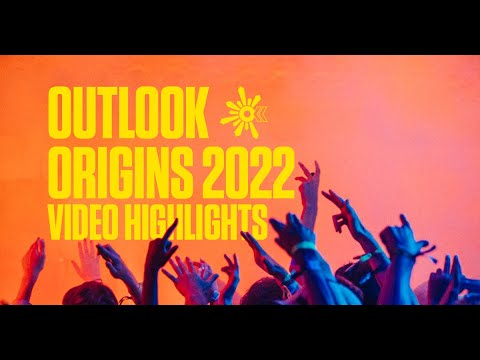 Outlook Origins 2022 - Festival Highlights