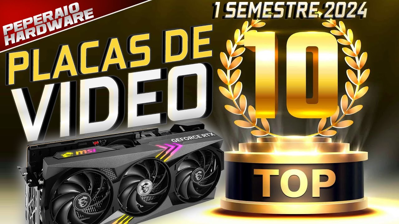 TOP 10 PLACAS DE VÍDEO QUE EU RECOMENDO HOJE (2024)