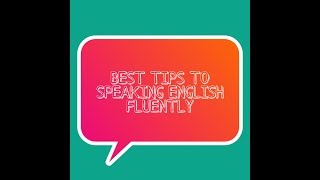 preview picture of video 'Top five best tips to speaking English fluently'