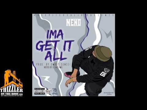 Neno - Ima Get It All [Prod. SmartSensei] [Thizzler.com]