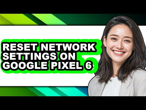 How to Reset Network Settings on Google Pixel 6 (updated)