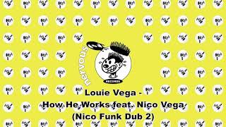 Louie Vega - How He Works feat. Nico Vega (Nico Funk Dub 2)