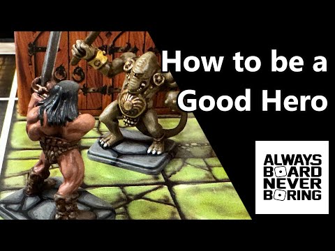 Being a Good Hero in HeroQuest | Advice & Ideas for Playing a Hero in Avalon Hill's Dungeon Crawler