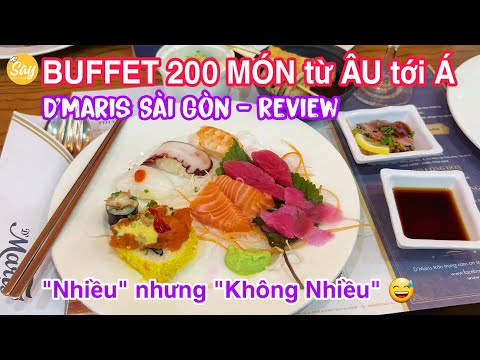 Revisão Buffet 600K D'MARIS Quận 7 | Hơn 200 Món NHƯNG Chỉ Chấm Được 2 MÓN | Say Cooking