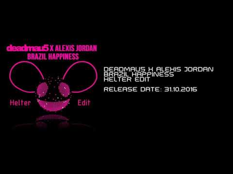 deadmau5 x Alexis Jordan - Brazil Happiness (Helter Edit)