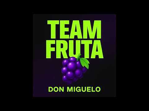 Don Miguelo - TEAM FRUTA