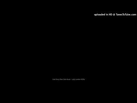 Lisas Story (feat. Dub Aura) - Lady London 432hz