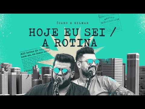 Ícaro e Gilmar - Hoje eu sei/A rotina  #SextouBB