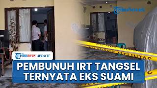 Mantan Suami Jadi Dalang Pembunuhan IRT di Kontrakan Tangsel, Polisi Temukan Luka di Tubuh Korban
