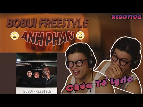 BOBUI FREESTYLE - Anh Phan | CHÚA TỂ CỦA NHỮNG CHIẾC LYRIC, ĐẤNG TOÀN NĂNG | (CHOKIE Reaction !!!)