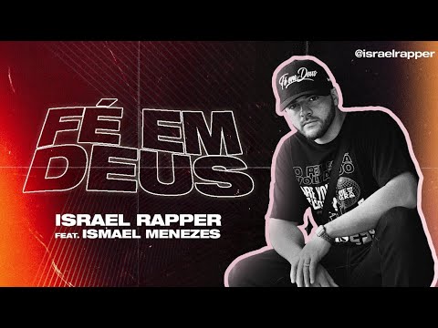 Israel Rapper - Fé em Deus feat. Ismael Menezes
