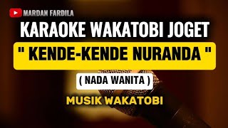 Download lagu KARAOKE JOGET WAKATOBI - KENDE - KENDE NURANDA - NADA WANITA mp3