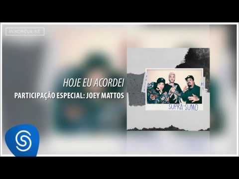 Pollo - Hoje Eu Acordei Feat. Joey Mattos (Álbum Supra-Sumo) [Áudio Oficial]