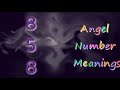 Angel Number 858; What's the Meaning of 858?