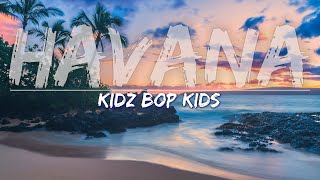 KIDZ BOP Kids - Havana (Lyrics) - Full Audio, 4k Video