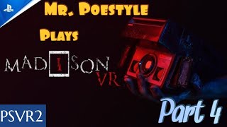 Mr. Poestyle MADiSON VR PSVR2 Part 4