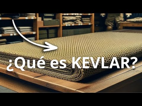 ¿Qué es KEVLAR? ¿Cómo se fabrica KEVLAR? ¿Por qué KEVLAR es tan fuerte?