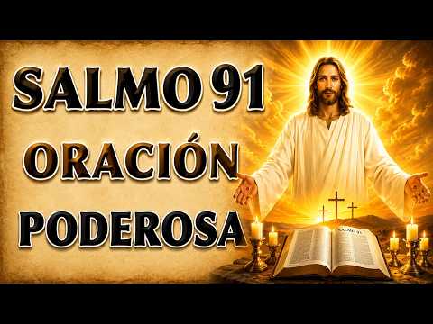 SALMO 91 PODEROSA ORACIÓN OF PROTECCIÓN
