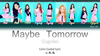 Gugudan - Maybe Tomorrow (LYRICS) |Han|Rom|Eng| Color Coded Lyrics - By NEStar 088
