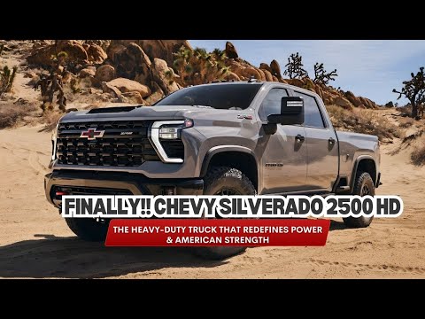 Finally!! Chevy Silverado 2500 HD | The Heavy-Duty Truck That Redefines Power & American Strength