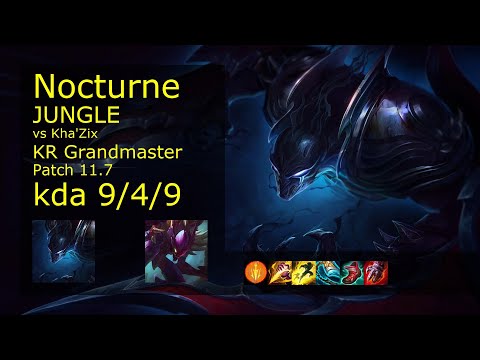 Nocturne Jungle vs Kha'Zix - KR Grandmaster 9/4/9 Patch 11.7 Gameplay // [롤] 녹턴 vs 카직스 정글