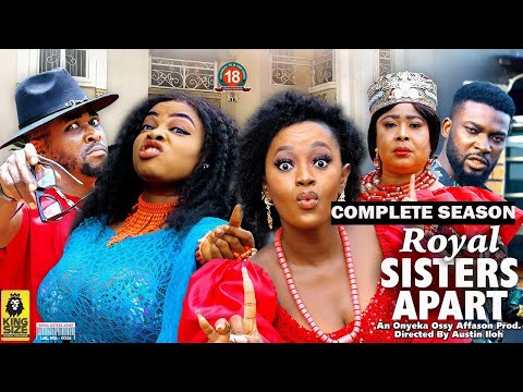 ROYAL SISTERS APART (COMPLETE SEASON) {NEW TRENDING MOVIE}- 2022 LATEST NIGERIAN NOLLYWOOD MOVIES