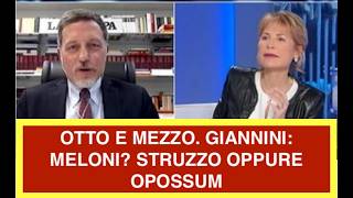 OTTO E MEZZO. GIANNINI: MELONI? STRUZZO OPPURE OPOSSUM