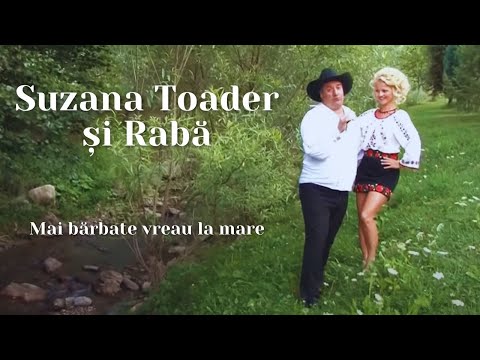 Suzana Toader și Rabă - Mai bărbate vreau la mare