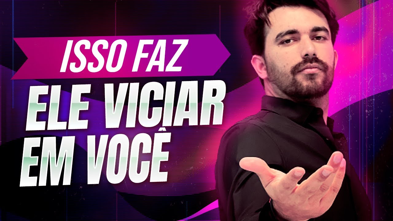 COMO FAZER UM HOMEM VICIAR EM VOCÊ EMOCIONALMENTE