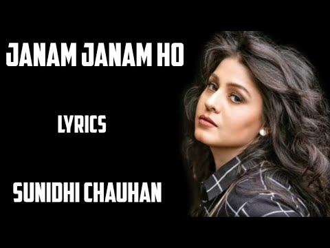 janam janam ho ( lyrics) - sunidhi chauhan