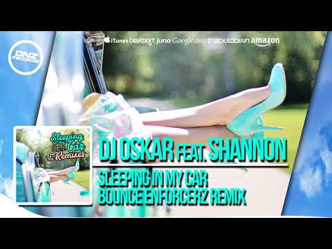 DNZF354 // DJ OSKAR FT. SHANNON - SLEEPING IN MY CAR BOUNCE ENFORCERZ (Official Video DNZ RECORDS)