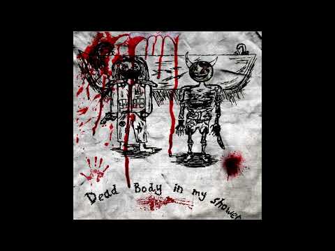 GREEN ORXNGE, KILLGXDS - DEAD BODY IN MY SHOWER