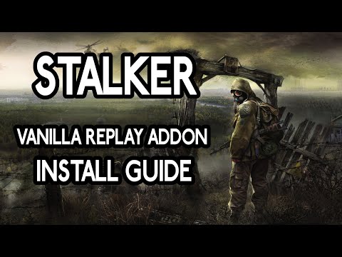 STALKER Shadow of Chernobyl: Vanilla Replay Addon - Install Guide