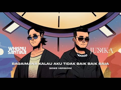 Judika x Whisnu Santika - Bagaimana Kalau Aku Tidak Baik Baik Saja (2025 Version)