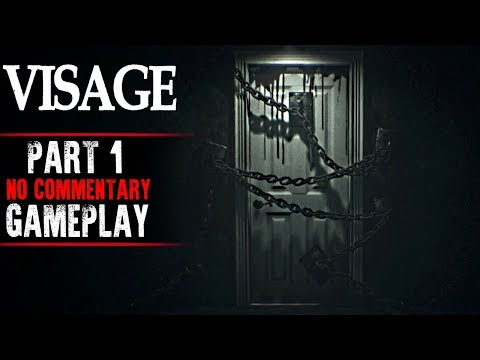 Visage Gameplay - Part 1 (No Commentary)