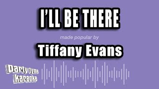 Tiffany Evans - I&#39;ll Be There (Karaoke Version)