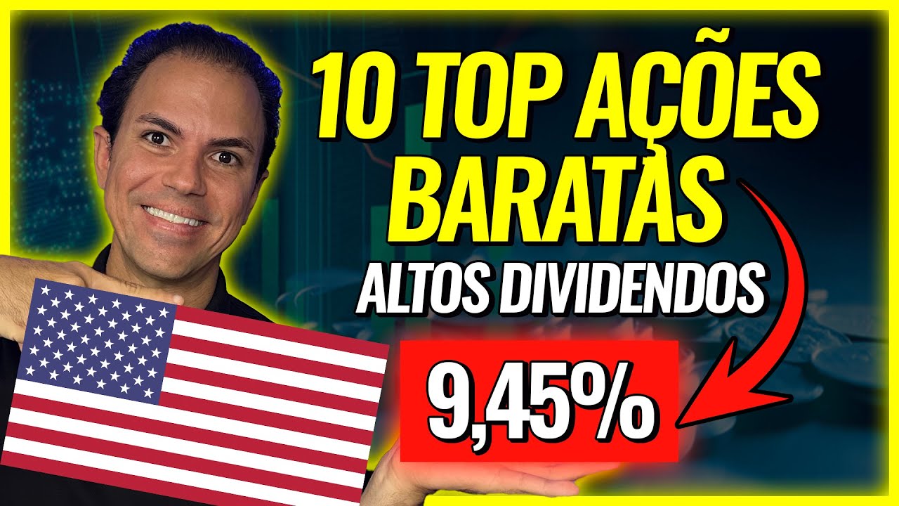 10 AÇÕES BARATAS E QUE PAGAM MUITOS DIVIDENDOS! VALE A PENA INVESTIR NESTAS AÇÕES AMERICANAS?