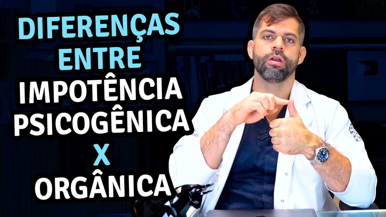 Diferenças entre Impotência Psicogênica X Orgânica | Dr. Marco Túlio Cavalcanti