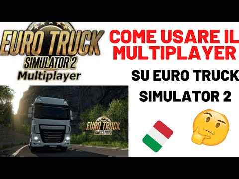 COME USARE IL MULTIPLAYER SU EURO TRUCK SIMULATOR 2 | ITA | 2024