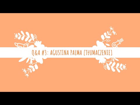 Q&A #3: Agustina Palma [tłumaczenie]