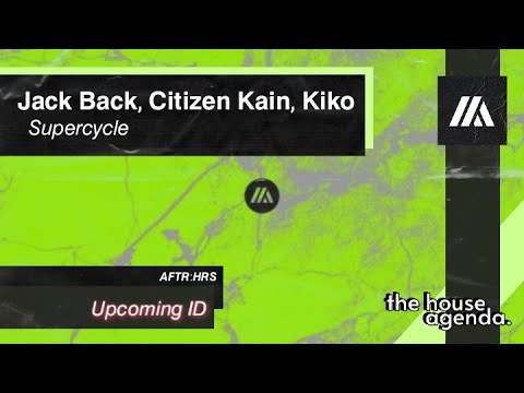 Jack Back, Citizen Kain, Kiko - Supercycle