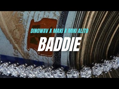 DINOWAV & MAKI & MIKI ALITO - BADDIE