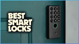 Unlock Smarter: Top Smart Locks You Need
