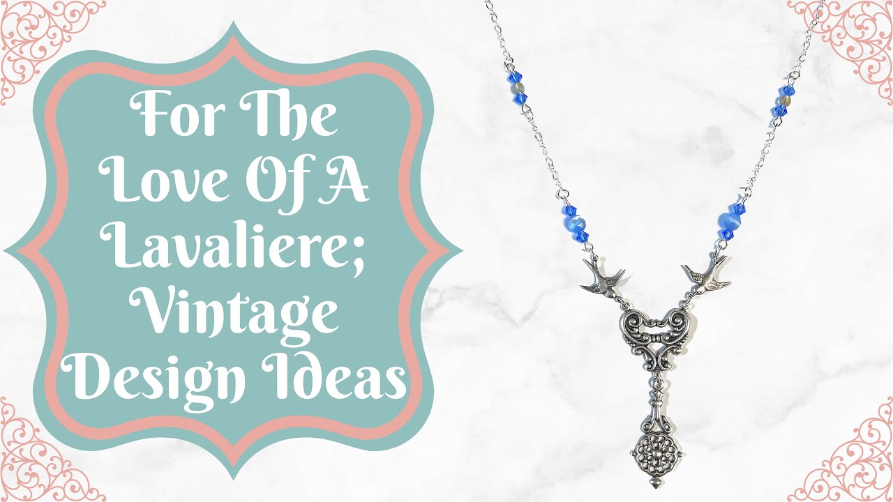 For The Love Of A Lavaliere; Vintage Design Ideas | B'sue Boutiques