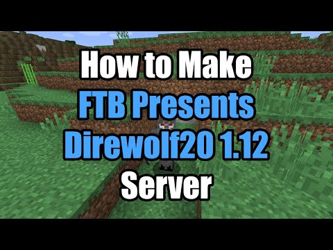 How To Make A FTB Presents Direwolf20 1.12 Server