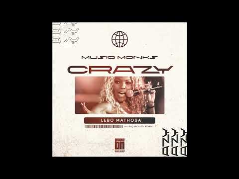 Lebo Mathosa - Crazy (Hey DJ) (MusiQ Monks Remix)