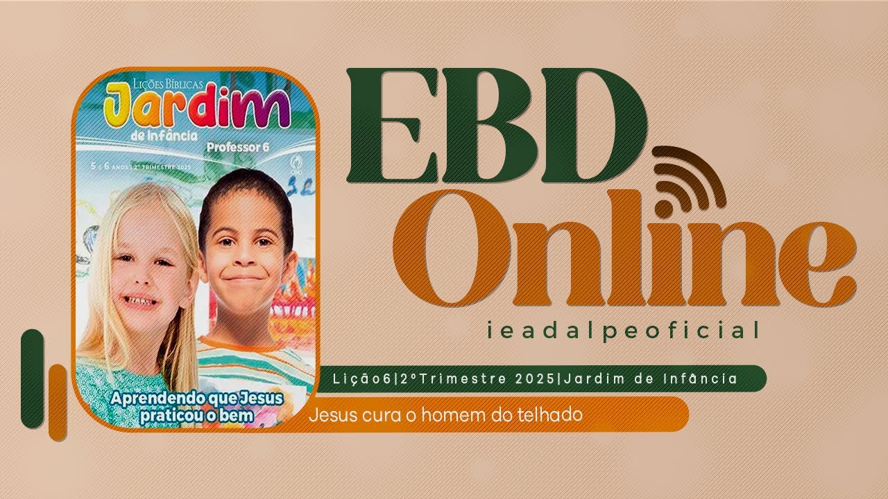 EBD | Lição 6 [Jardim de Infância] Jesus cura o homem do telhado | 2º Trim. De 2025 - Ieadalpe.