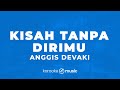 Kisah Tanpa Dirimu Anggis Devaki KARAOKE VERSION